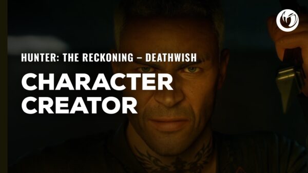 Hunter: The Reckoning – Deathwish stellt detaillierten Charaktereditor für Vampir- und Monsterjäger vor